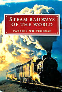 Steam Railways of the World - Patrick Whitehouse (ISBN 9781851521739)