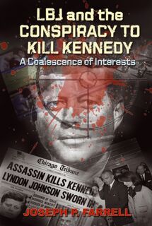 Lbj and the Conspiracy to Kill Kennedy - Joseph P. (Joseph P. Farrell) Farrell (ISBN 9781935487180)
