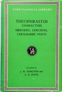 The Characters of Theophrastus - Theophrastus, J.M. Edmonds, A.D. Knox