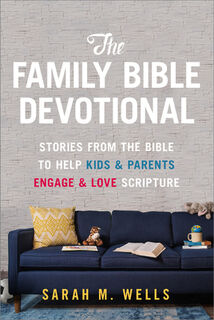 Family Bible Devotional - Sarah M. Wells (ISBN 9781627078863)