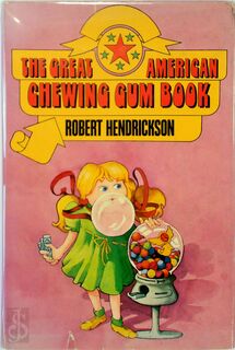 The Great American Chewing Gum Book - Robert Hendrickson (ISBN 9780801962547)