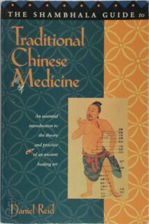 The Shambhala Guide to Traditional Chinese Medicine - Daniel P. Reid (ISBN 9781570621413)