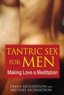Tantric Sex for Men - Diana Richardson, Michael Richardson (ISBN 9781594773112)