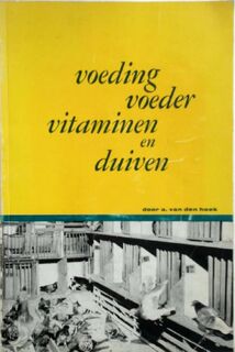 Voeding, voeder, vitaminen en duiven - A. van den Hoek