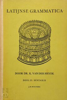 Latijnse grammatica - K. van Der Heyde
