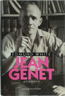 Jean Genet: Biographie - Edmund White (ISBN 3463402165)