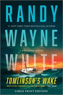 Tomlinson's Wake: A Doc Ford Novel - Randy Wayne White (ISBN 9781335002228)