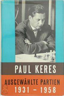 Ausgewählte Partien 1931-1958 - Paul Keres