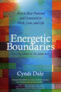 Energetic Boundaries - Cyndi Dale (ISBN 9781604075618)