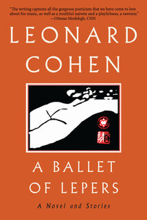 A Ballet of Lepers: A Novel and Stories - Leonard Cohen (ISBN 9780802161208)