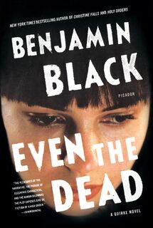 Even the Dead - John Banville, Benjamin Black (ISBN 9781250117878)