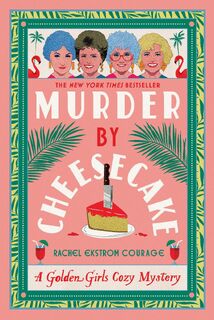 Murder by Cheesecake - Rachel Ekstrom Courage (ISBN 9781368102988)