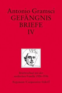Gefängnisbriefe / Gefängnisbriefe Band IV - Antonio Gramsci (ISBN 9783886194292)