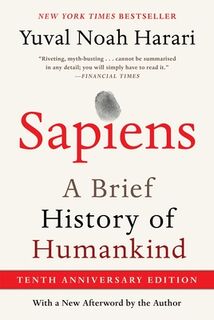Sapiens [Tenth Anniversary Edition]: A Brief History of Humankind - Yuval Noah Harari (ISBN 9780063422018)