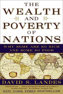 The Wealth and Poverty of Nations: Why Some Are So Rich and Some So Poor - David S. Landes (ISBN 9780393318883)