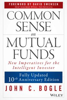 Common Sense on Mutual Funds, Updated 10th Anniversary Edition - John C. Bogle (ISBN 9780470138137)