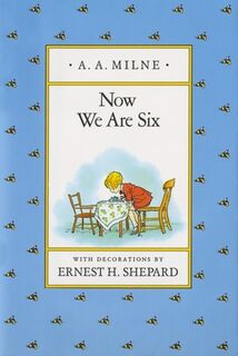 Now We Are Six - A. A. Milne (ISBN 9780525444466)