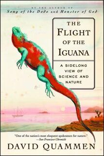 The Flight of the Iguana: A Sidelong View of Science and Nature - David Quammen (ISBN 9780684836263)