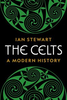 The Celts - Ian Stewart (ISBN 9780691222516)
