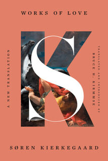 Works of Love - Søren Kierkegaard (ISBN 9781324093671)