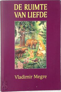 Ruimte van Liefde / Anestasia 3 - Vladimir Megre, Vladimir Megre (ISBN 9789077463093)