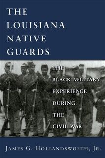 Louisiana Native Guards - James G. Hollandsworth Jr (ISBN 9780807123362)