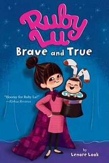 Ruby Lu, Brave and True - Lenore Look (ISBN 9781416913894)