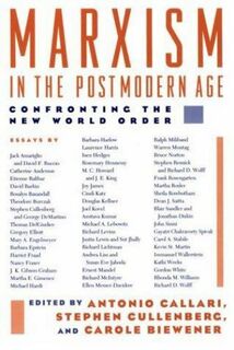 Marxism in the Postmodern Age - Antonio Callari, Stephen Cullenberg, Carole Biewener (ISBN 9780898624243)