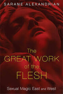 The Great Work of the Flesh - Sarane Alexandrian (ISBN 9781620553787)