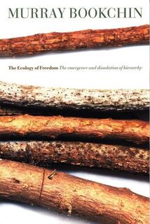 The Ecology Of Freedom - Murray Bookchin (ISBN 9781904859260)