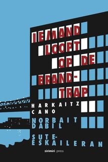 Iemand loopt op de brandtrap - Harkaitz Cano (ISBN 9789490042059)