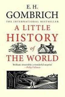 Little History of the World - E H Gombrich (ISBN 9780300143324)
