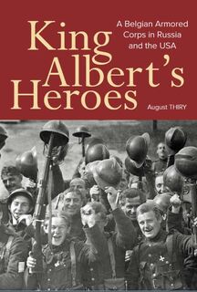 King Albert’s Heroes - August Thiry (ISBN 9789081673860)