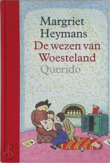 De wezen van Woesteland - Margriet Heymans (ISBN 9789021465586)