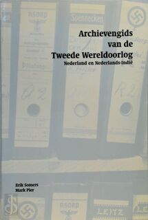 Archievengids van de Tweede Wereldoorlog - Erik Somers, Mark Pier (ISBN 9789060119167)
