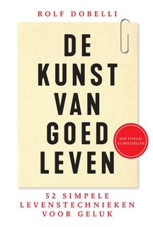 De kunst van goed leven - Rolf Dobelli (ISBN 9789000355037)