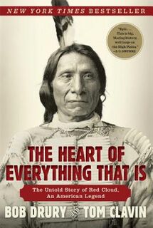 The Heart of Everything That Is - Bob Drury, Tom Clavin (ISBN 9781451654684)