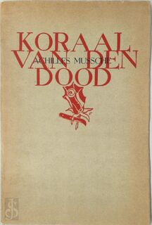 Koraal van den dood - Achilles Mussche