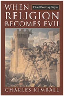 When Religion Becomes Evil - Charles Kimball (ISBN 9780060556105)