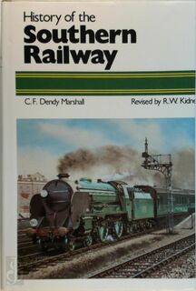 History of the Southern Railway - C.F. Dendy Marshall, [Rev.] R.W. Kidner (ISBN 9780711000599)