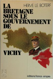 La Bretagne sous le gouvernement de Vichy - Hervé Le Boterf (ISBN 9782704800667)