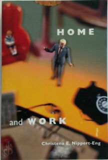 Home and Work - Negotiating Boundaries through Everyday Life - Christena E Nippert-Eng (ISBN 9780226581460)