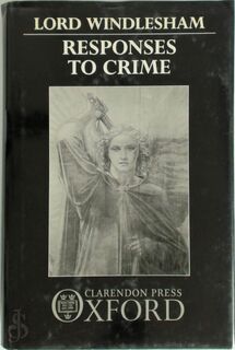 Responses to Crime - David James George Hennessy Baron Windlesham (ISBN 9780198255833)