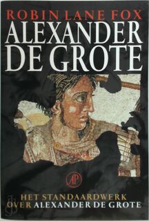 Alexander de Grote - Robin Lane Fox (ISBN 9789029562300)