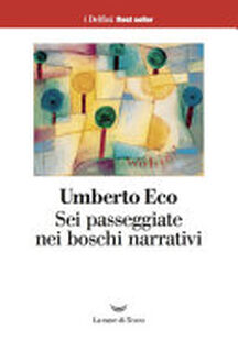 Sei passeggiate nei boschi narrativi - Umberto Eco (ISBN 9788893446396)