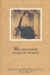 Mij geschiede naar Uw woord - J. Bots (ISBN 9789065971241)