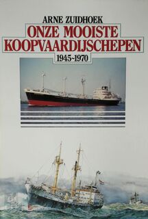 Onze mooiste koopvaardijschepen - Deel 1 - Arne Zuidhoek (ISBN 9789060139868)