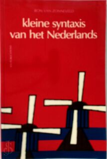 kleine syntaxis van het nederlands - Ron van Zonneveld