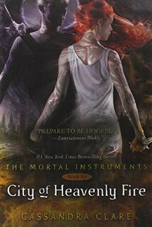 Mortal Instruments 06. City of Heavenly Fire - Cassandra Clare (ISBN 9781481417761)