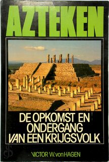 Azteken - Victor W. von Hagen (ISBN 9789061201564)